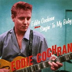 エディ・コクラン/EDDIE COCHRAN＋SINGIN’TO MY BABY＋9