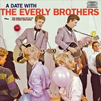 エヴァリー・ブラザーズ/A DATE WITH THE EVERLY BROTHERS ＋ THE FABULOUS STYLE OF THE EVERLY BOTHERS ＋ 6