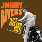 ジョニー・リバース/THAT’S ROCK AND ROLL！THE 1957-1962 RECORDINGS
