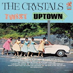 クリスタルズ/TWIST UPTOWN ＋ 6