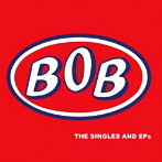 BOB/THE SINGLES AND EPS