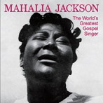 マヘリア・ジャクソン/THE WORLD’S GREATEST GOSPEL SINGER