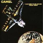キャメル/I CAN SEE YOUR HOUSE FROM HERE（EXPANDED EDITION）