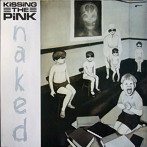 Kissing The Pink/NAKED