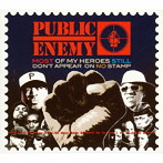 パブリック・エナミー/MOST OF MY HEROES STILL DON’T APPEAR ON NO STAMP