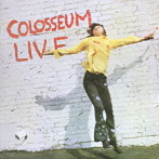 コロシアム/COLOSSEUM LIVE （2CD RE-MASTERED＆EXPANDED EDITION）