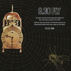 ナイン・サーティ・フライ/9:30 FLY（RE-MASTERED AND EXPANDED EDITION）