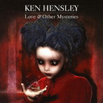 ケン・ヘンズレー/LOVE ＆ OTHER MYSTERIES