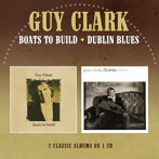ガイ・クラーク/BOATS TO BUILD / DUBLIN BLUES