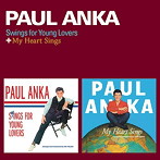 ポール・アンカ/SWINGS FOR YOUNG LOVERS ＋ MY HEART SINGS ＋ 6 BONUS TRACKS