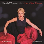 HAZEL O’CONNOR/HERE SHE COMES