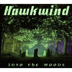 ホークウインド/INTO THE WOODS