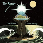 ティム・ブレイク/THE TIDE OF THE CENTURY（RE-MASTERED EDITION）