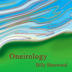 ビリー・シャーウッド/ONEIROLOGY