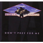 LITTLE ANGELS/DON’T PREY FOR ME