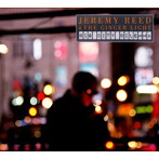 JEREMY REED＆THE GINGER LIGHT/BIG CITY DILEMMA