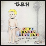 G.B.H./CITY BABYS REVENGE