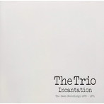 トリオ/INCANTATION THE DAWN RECORDINGS 1970-1971（2 DISC EDITION）