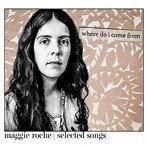 MAGGIE ROCHE/WHERE DO I COME FROM
