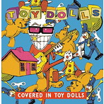 トイ・ドールズ/COVERED IN TOY DOLLS