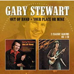 GARY STEWART/OUT OF HAND/YOUR PLACE OR MINE