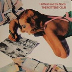 ハットフィールド&ザ・ノース/ザ・ロッターズ・クラブ(EXPANDED EDITION)