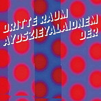 ダー・ドリッテ・ラウム/アイジェヤライドネム