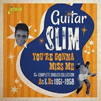 ギター・スリム/ユア・ゴナ・ミス・ミー コンプリート・シングル・コレクション AS＆BS 1951-1958