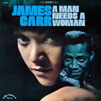 ジェイムス・カー/ア・マン・ニーズ・ア・ウーマン（紙ジャケット仕様）