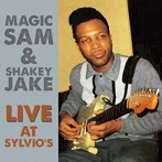 マジック・サム＆シェイキー・ジェイク/マジック・タッチ〜ライヴ・アット・シルヴィオズ 1966 Live at Sylvio’s