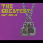 キャット・パワー/ザ・グレイテスト