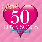 DJ Candy/BEST 50 LOVE SONGS-SWEET R＆B-