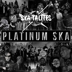 スカタライツ/PLATINUM SKA