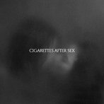 CIGARETTES AFTER SEX/X’S