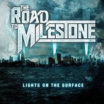 ロード・トゥ・マイルストーン/Lights On The Surface