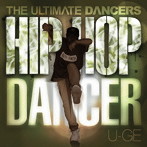 THE ULTIMATE DANCERS-HIP HOP DANCER-
