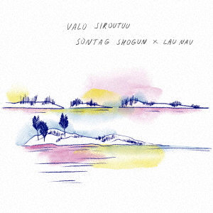 Sontag Shogun ＆ Lau Nau/Valo Siroutuu