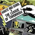 カラテ・ハイ・スクール/THE LEAGUE OF TOMORROW