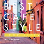 BEST CAFE STYLE-POP LIFE-MIXED BY DJ HAL-