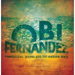 OBI FERNANDEZ/CONFESSIONS，WAVES AND THE GARDEN STATE