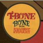 T BONE/BONE IN DA HOUSE