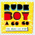 BRUCE LEE BAND/RUDE BOY A GO GO