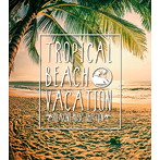 Tropical Beach Vacation-Relaxing Music Selection-