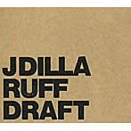 J DILLA/RUFF DRAFT