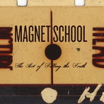MAGNET SCHOOL/The Art Of Telling The Truth