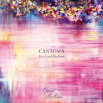 Cantoma/Cantoma For Good Mellows