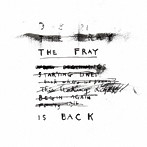 FRAY/THE FRAY IS BACK