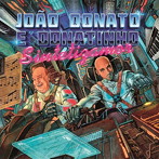 ジョアン・ドナート＆ドナチーニョ/シンテチザモー