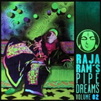 Raja Ram’s Pipedreams Vol.2