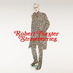 ROBERT FORSTER/STRAWBERRIES（限定生産盤）